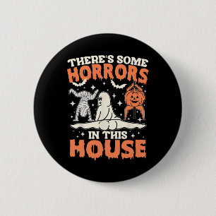 There's Some Horrors In This House Pumpkin Ghost H 2 Inch Round Button