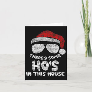 There's Some Ho's Ho's In This House Funny Santa C Card