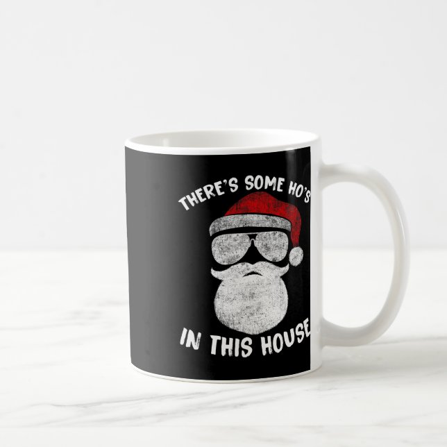 There's Some Ho's Ho's In This House Funny Santa C Coffee Mug (Right)