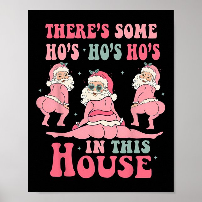 There's Some Hos in This House Christmas Pink Sant Poster (Front)