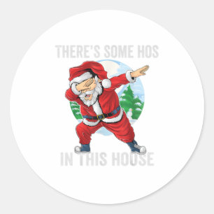 There's Some Hos in This House Dabbin Classic Round Sticker
