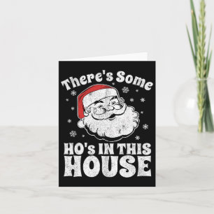 There's Some Ho's In This House Funny Christmas In Card