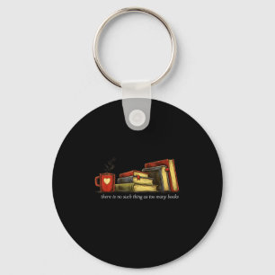 There's such thing as too many books classic book keychain