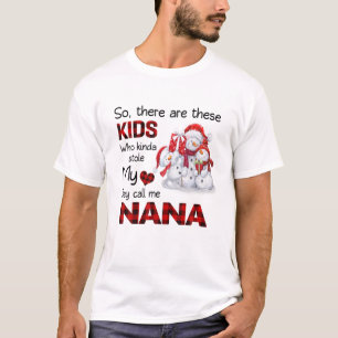 There's These Kids They Call Me Nana Snowman T-Shirt