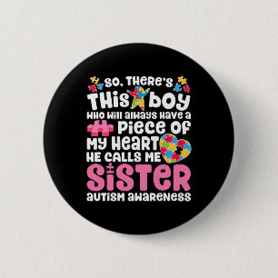 There's This Boy He Calls Me Sister Autism Awarene 2 Inch Round Button