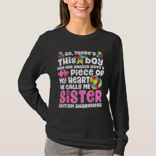 Theres This Boy He Calls Me Sister Autism Awarenes T-Shirt