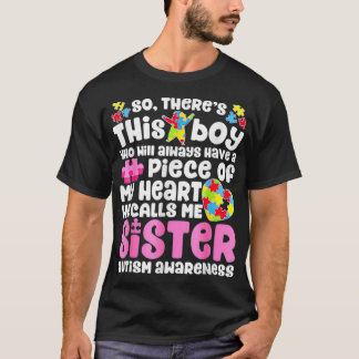 There's This Boy He Calls Me Sister T  Autism Awar T-Shirt