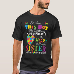 There's This Boys He Calls Me Sister Autism Awaren T-Shirt
