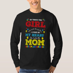 There's This Girl She Calls Me Mom Mother Autism A T-Shirt
