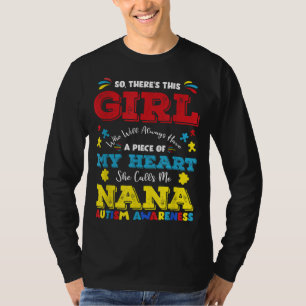 There's This Girl She Calls Me Nana Grandma Autism T-Shirt