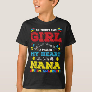 There's This Girl She Calls Me Nana Grandma Autism T-Shirt
