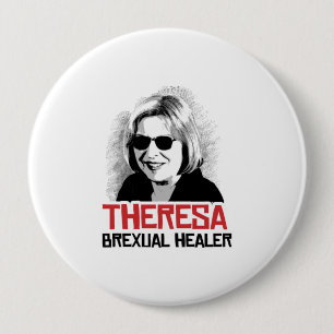Theresa May - Brexual Healer - - 4 Inch Round Button