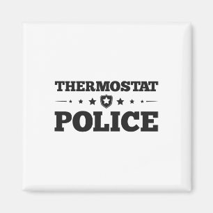 Thermostat Police Fun Dad Gifts Fathers Day Magnet