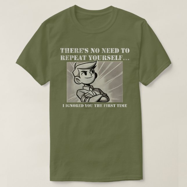 THERS NO NEED TO REPAT TSHIRT (Design Front)