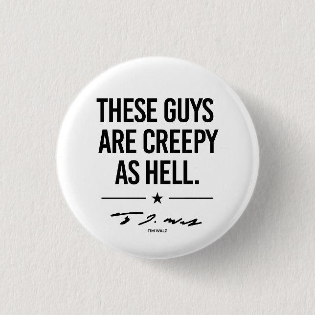 Thes guys are creepy - Tim Walz 1 Inch Round Button (Front)