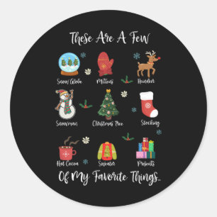 These Are A Few Of My Favorite Things Classic Round Sticker