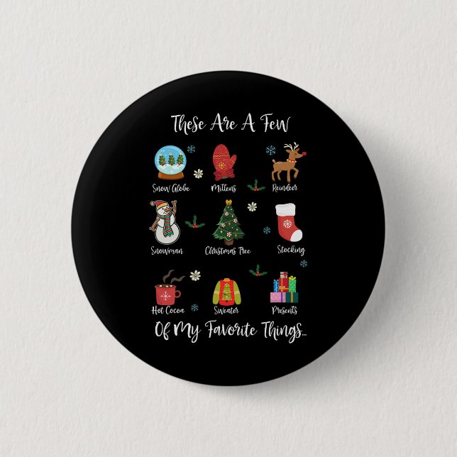These Are A Few Of My Favourite Things  2 Inch Round Button (Front)