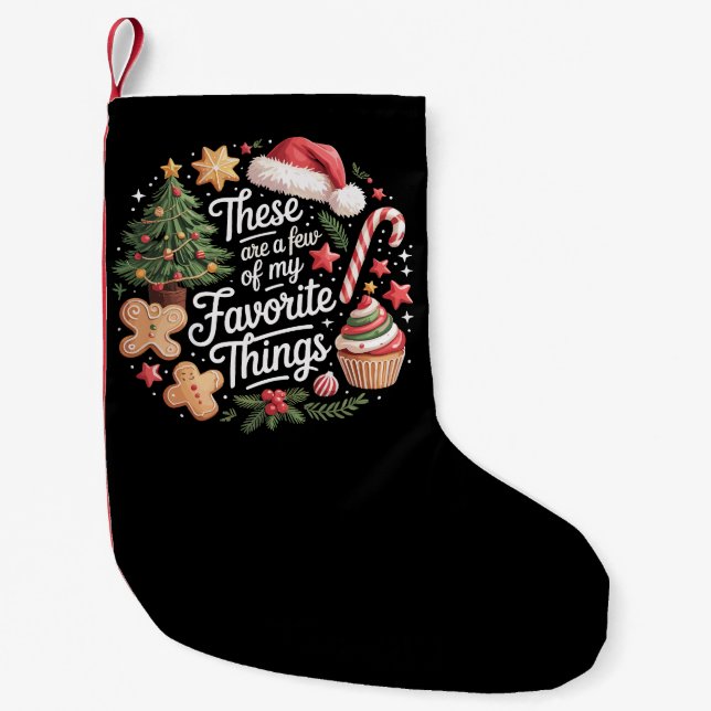 These Are A Few Of My Favourite Things Christmas  Small Christmas Stocking (Front)