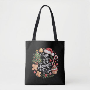 These Are A Few Of My Favourite Things Christmas  Tote Bag