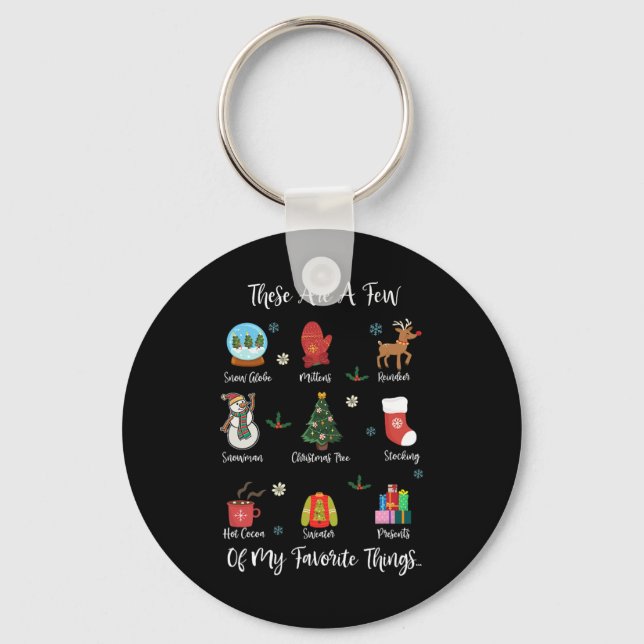These Are A Few Of My Favourite Things  Keychain (Front)