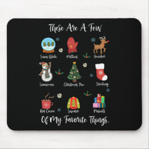 These Are A Few Of My Favourite Things Mouse Pad