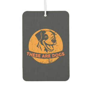 These Are Dogs Bold And Funny Retro Dog Lover Desi Air Freshener
