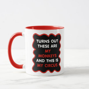 These Are My Monkeys And This Is My Circus Mug