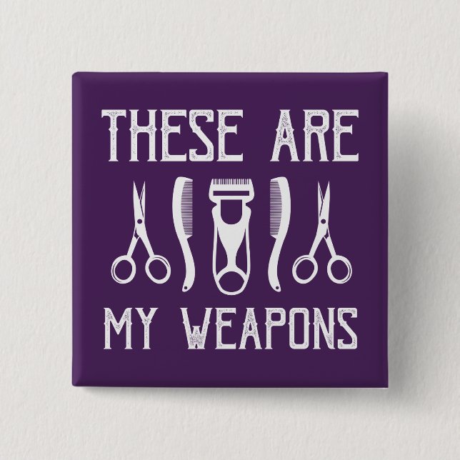 These Are My Weapons 2 Inch Square Button (Front)