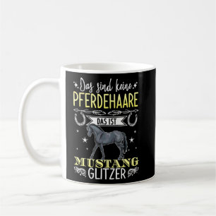 These Are Not Horsehair This Is Mustang Glitter Ho Coffee Mug