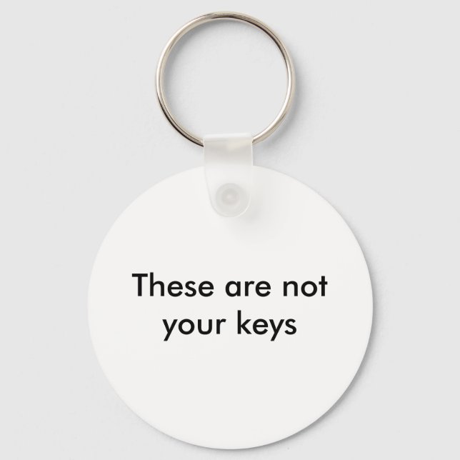 These are not your keys keychain (Front)