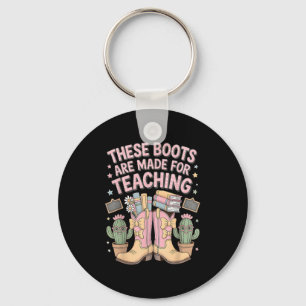 These Boots Are Made For Teaching Western Back To  Keychain