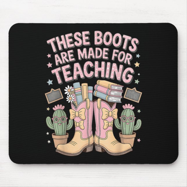 These Boots Are Made For Teaching Western Back To  Mouse Pad (Front)