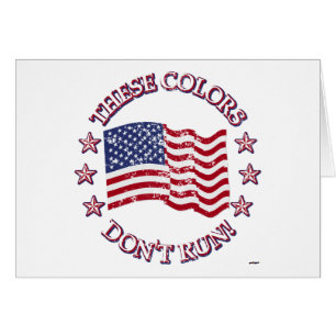 These Colors Don't Run ! American Flag & Stars