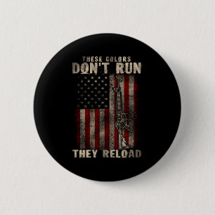 These-colors Don't Run They Reload, Gun.s With Usa 2 Inch Round Button