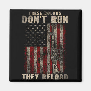 These-colors Don't Run They Reload, Gun.s With Usa Magnet