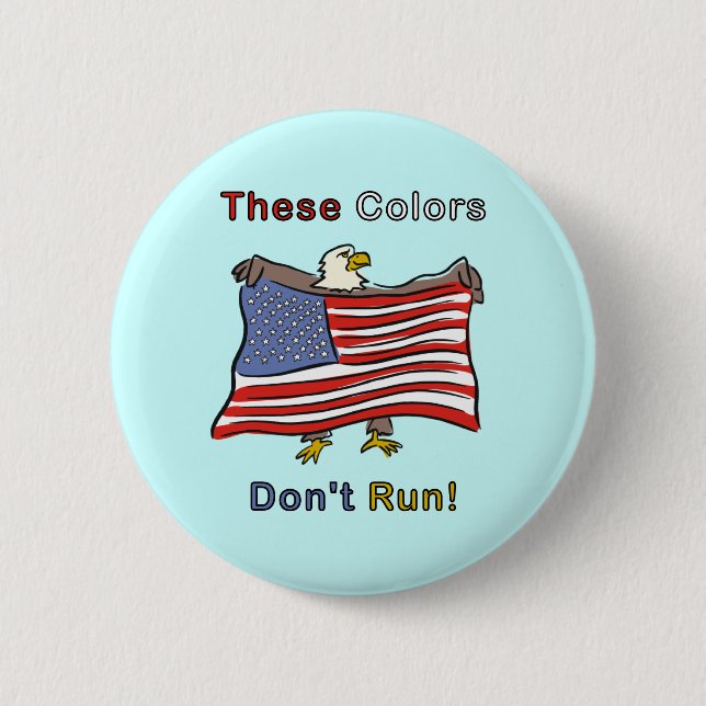 These Colours Don't Run 2 Inch Round Button (Front)