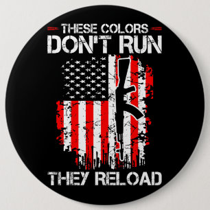 These Colours Run Reload Funny Quote 1 6 Inch Round Button