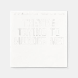 These Gays! They're Trying To Murder Me! - Funny L Napkin