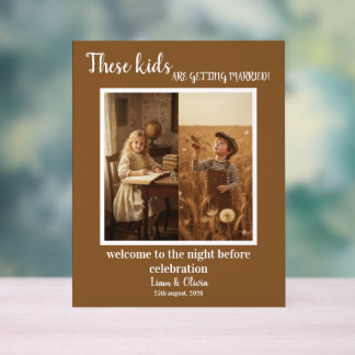 These Kids Are Getting Married The Night Before Acrylic Sign