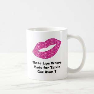 These Lips Where Made for Talkin Got Avon ? Coffee Mug