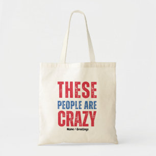 THESE PEOPLE ARE CRAZY Distressed American Vintage Tote Bag