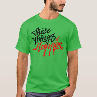 Thesehings Happen retro T-Shirt