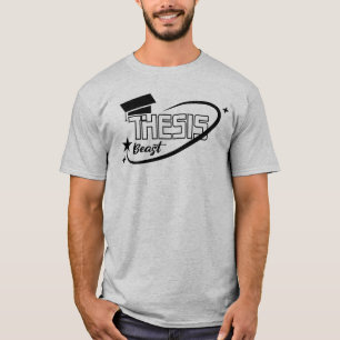 Thesis Beast Doctoral Life PHD Graduation T-Shirt