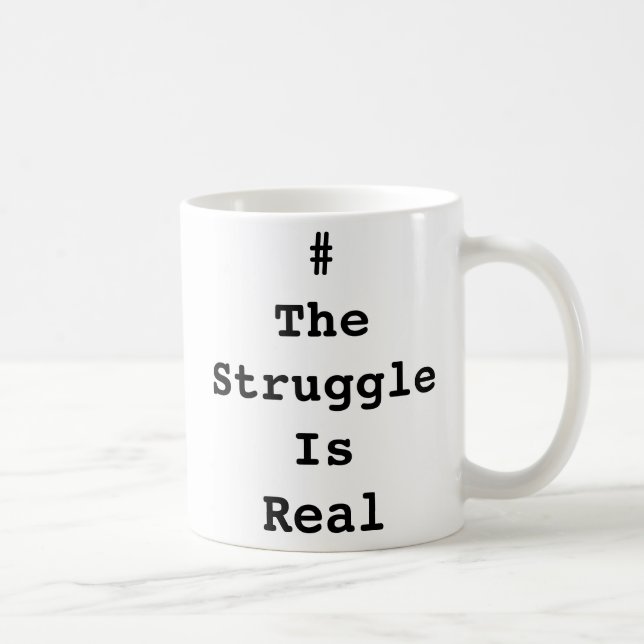 #TheStruggleIsReal Mug (Right)