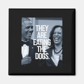 They Are Eating The Dogs Magnet