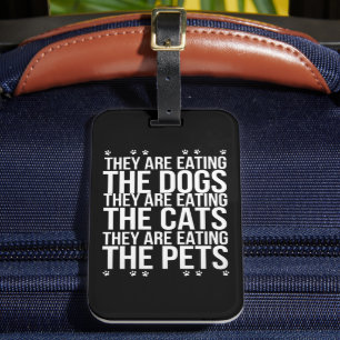 They Are Eating The Dogs The Cats The Pets Trump  Luggage Tag