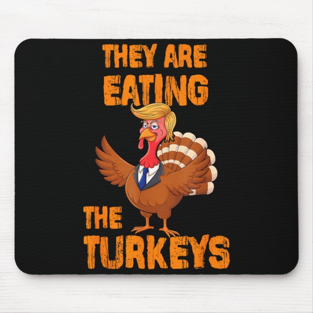 They Are Eating The Turkeys Tee Uni-adults Humor E Mouse Pad (Front)