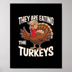 They Are Eating The Turkeys Thanksgiving Humor 1 Poster