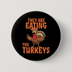 They Are Eating Turkey Funny Donald Trump Thanksgi 2 Inch Round Button