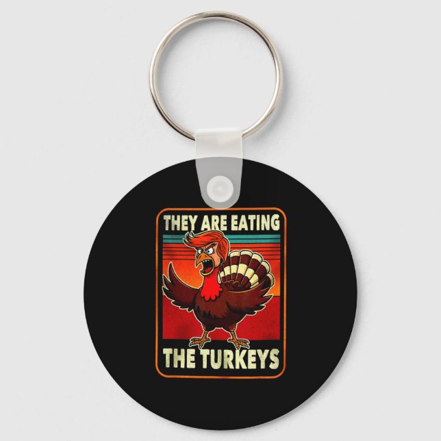 They Are Eating Turkey Funny Donald Trump Thanksgi Keychain (Front)